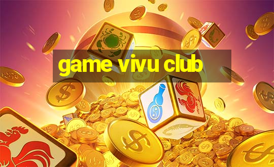 game vivu club