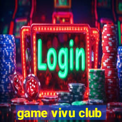 game vivu club