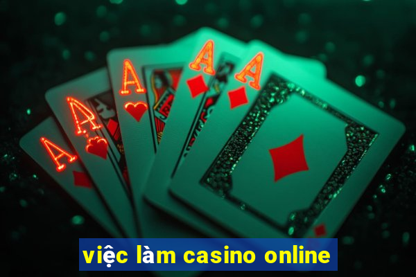 việc làm casino online