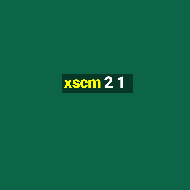 xscm 2 1