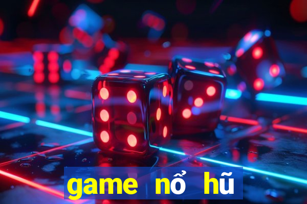 game nổ hũ thần quay