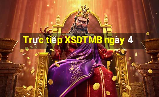 Trực tiếp XSDTMB ngày 4