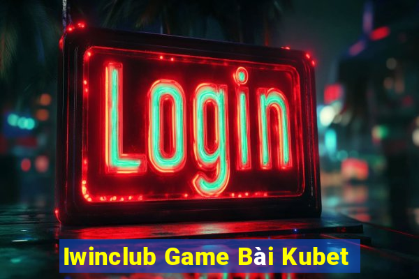 Iwinclub Game Bài Kubet