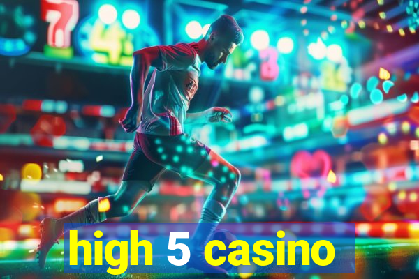 high 5 casino