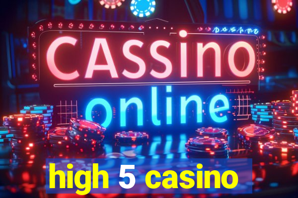 high 5 casino