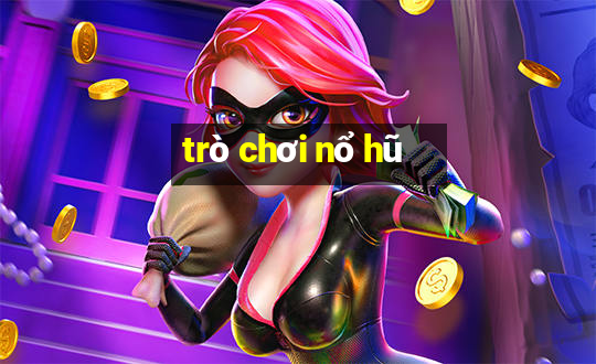 trò chơi nổ hũ