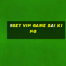 9Bet Vin Game Bài King