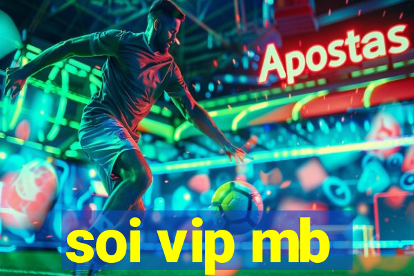 soi vip mb