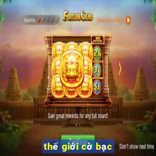 thế giới cờ bạc