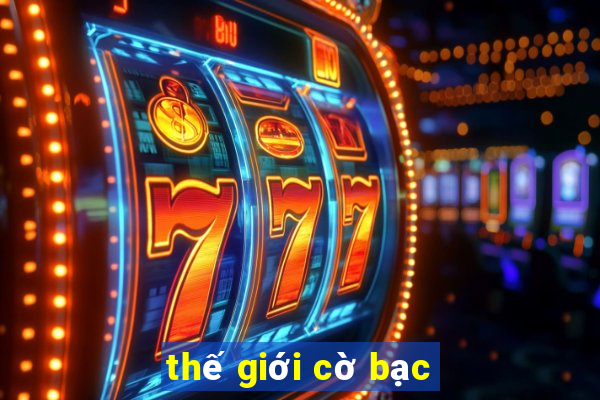 thế giới cờ bạc