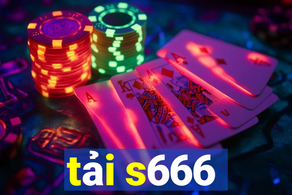 tải s666