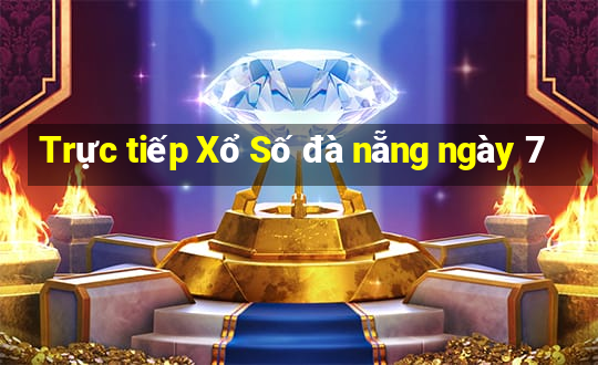 Trực tiếp Xổ Số đà nẵng ngày 7