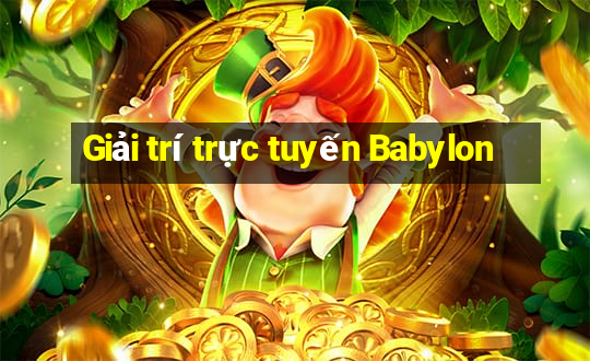 Giải trí trực tuyến Babylon