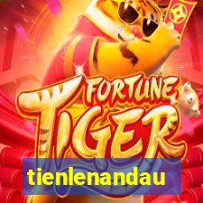 tienlenandau