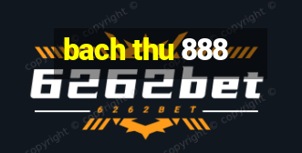 bach thu 888