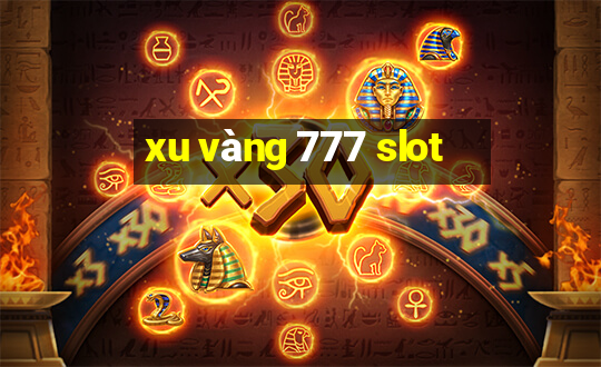 xu vàng 777 slot