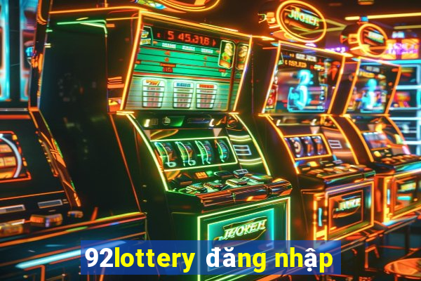 92lottery đăng nhập