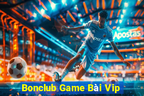 Bonclub Game Bài Vip