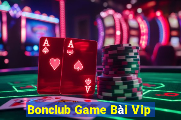 Bonclub Game Bài Vip