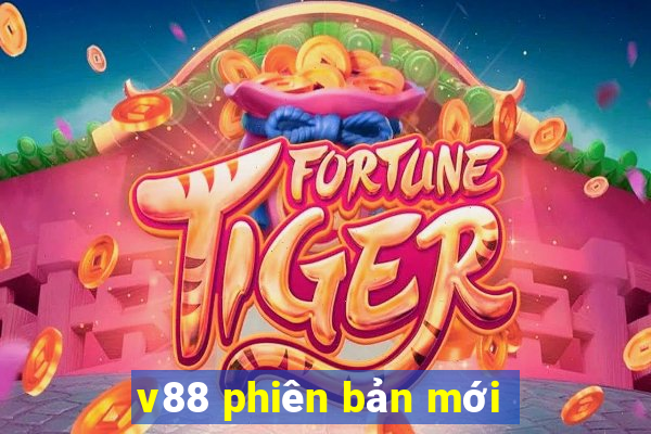 v88 phiên bản mới