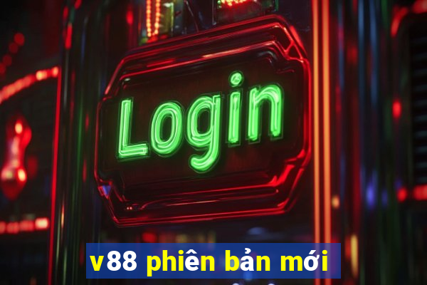 v88 phiên bản mới