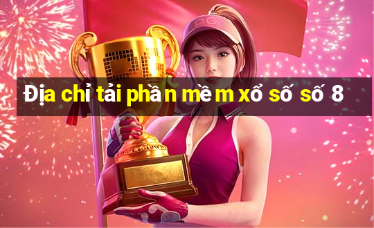 Địa chỉ tải phần mềm xổ số số 8