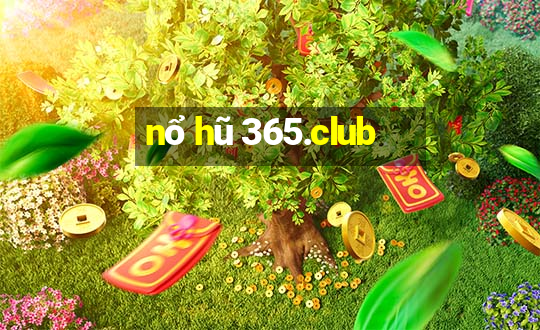 nổ hũ 365.club