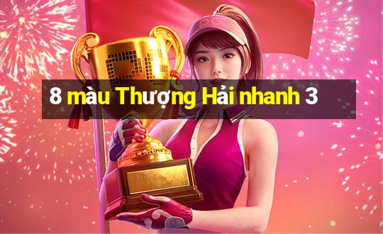 8 màu Thượng Hải nhanh 3