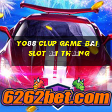 Yo88 Clup Game Bài Slot Đổi Thưởng