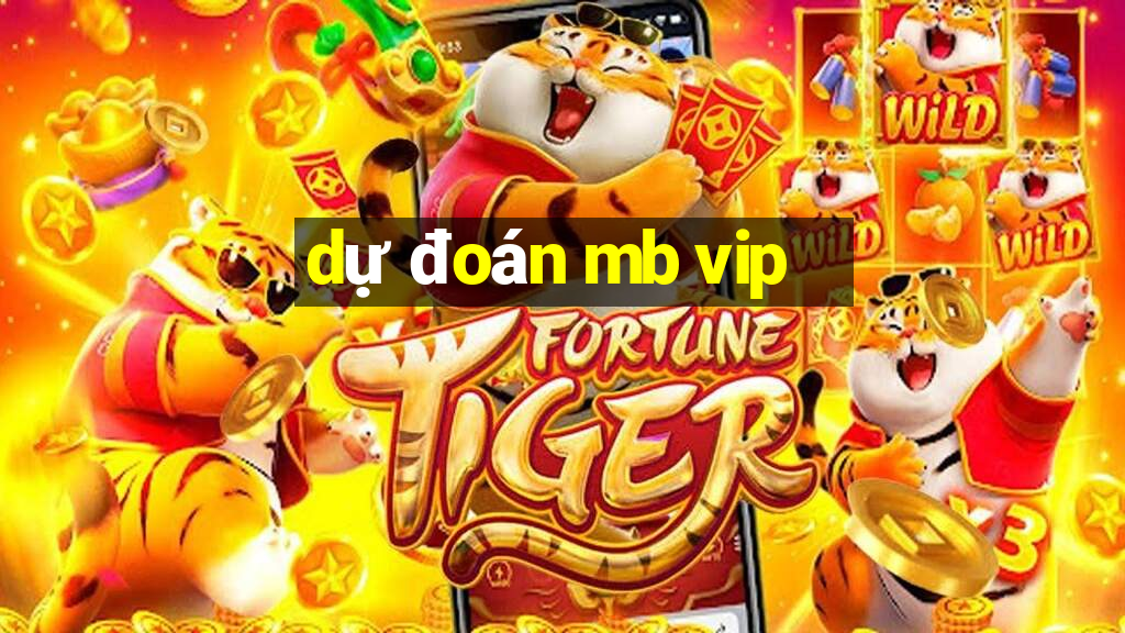 dự đoán mb vip