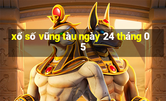 xổ số vũng tàu ngày 24 tháng 05