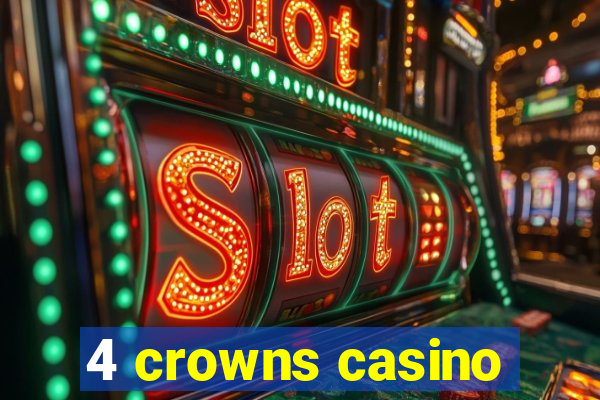 4 crowns casino