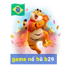 game nổ hũ b29