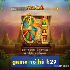 game nổ hũ b29