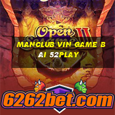 Manclub Vin Game Bài 52Play