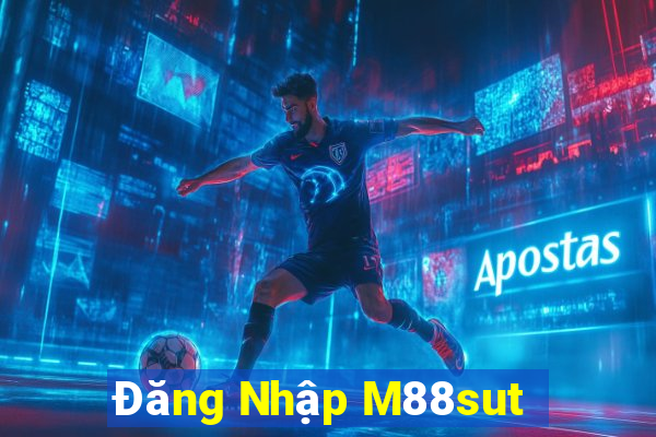 Đăng Nhập M88sut