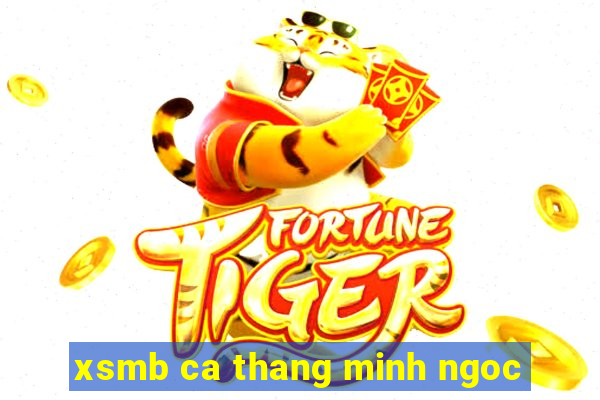 xsmb ca thang minh ngoc