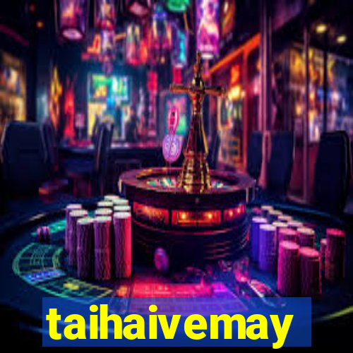 taihaivemay