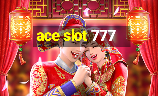 ace slot 777