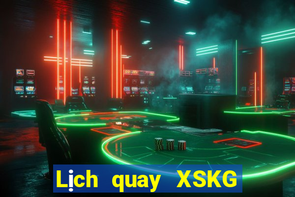 Lịch quay XSKG ngày 21