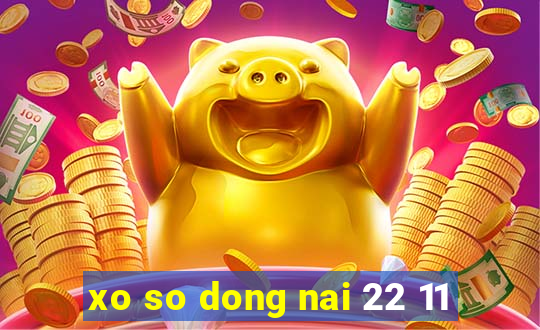 xo so dong nai 22 11