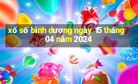 xổ số bình dương ngày 15 tháng 04 năm 2024