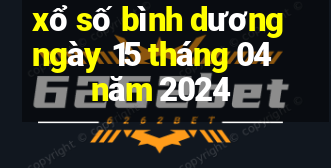 xổ số bình dương ngày 15 tháng 04 năm 2024