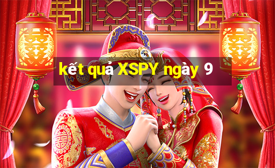 kết quả XSPY ngày 9