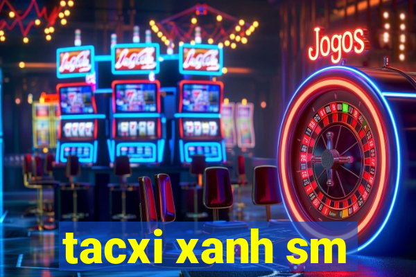 tacxi xanh sm