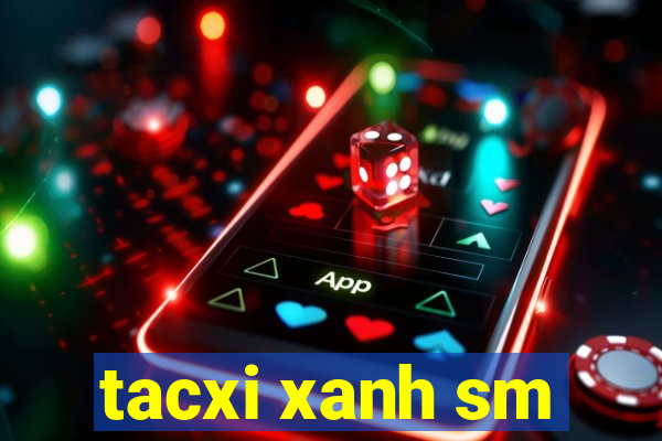 tacxi xanh sm