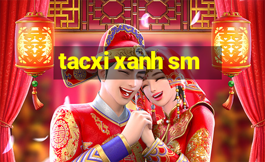 tacxi xanh sm