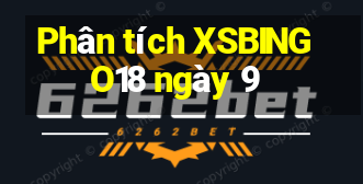 Phân tích XSBINGO18 ngày 9