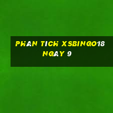 Phân tích XSBINGO18 ngày 9