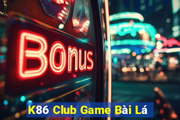 K86 Club Game Bài Lá